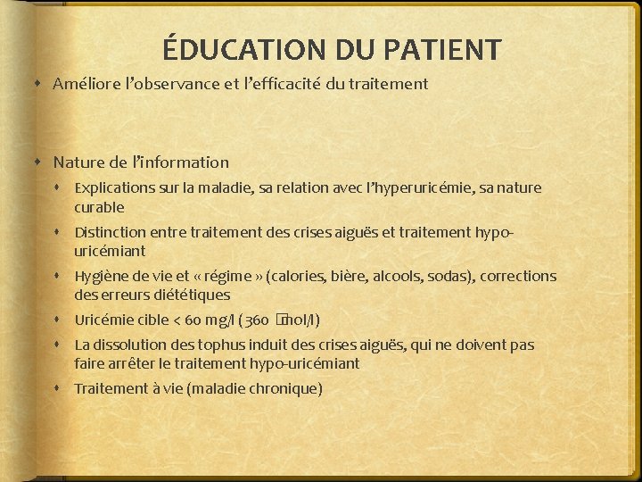 ÉDUCATION DU PATIENT Améliore l’observance et l’efficacité du traitement Nature de l’information Explications sur