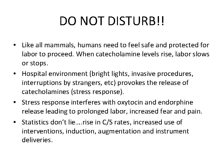 DO NOT DISTURB!! • Like all mammals, humans need to feel safe and protected