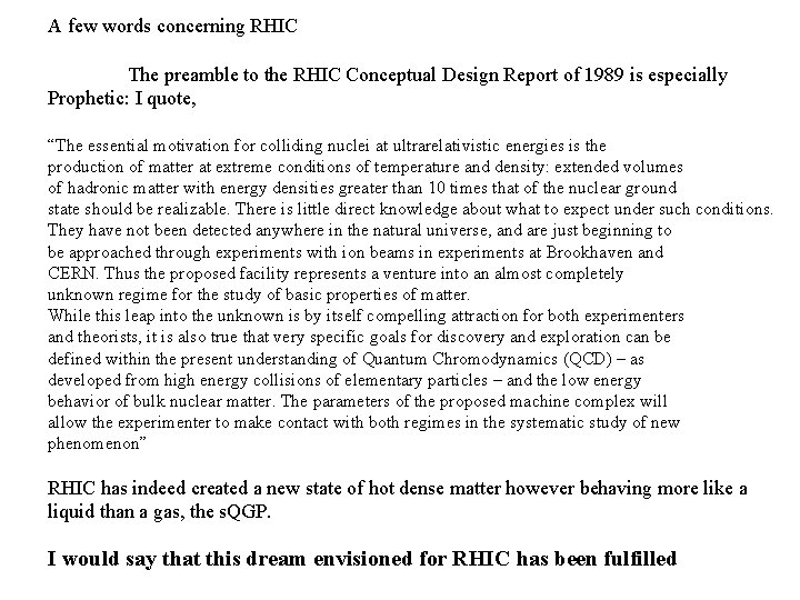 A few words concerning RHIC The preamble to the RHIC Conceptual Design Report of