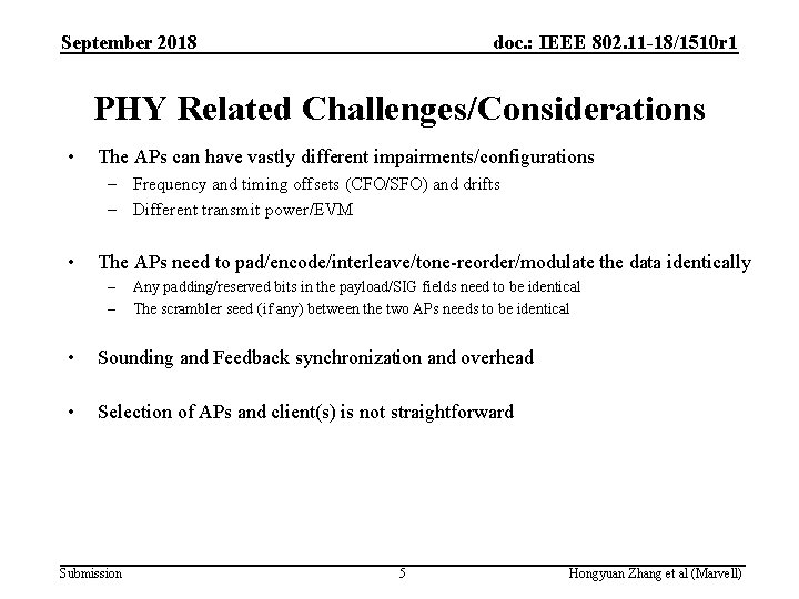 September 2018 doc. : IEEE 802. 11 -18/1510 r 1 PHY Related Challenges/Considerations •