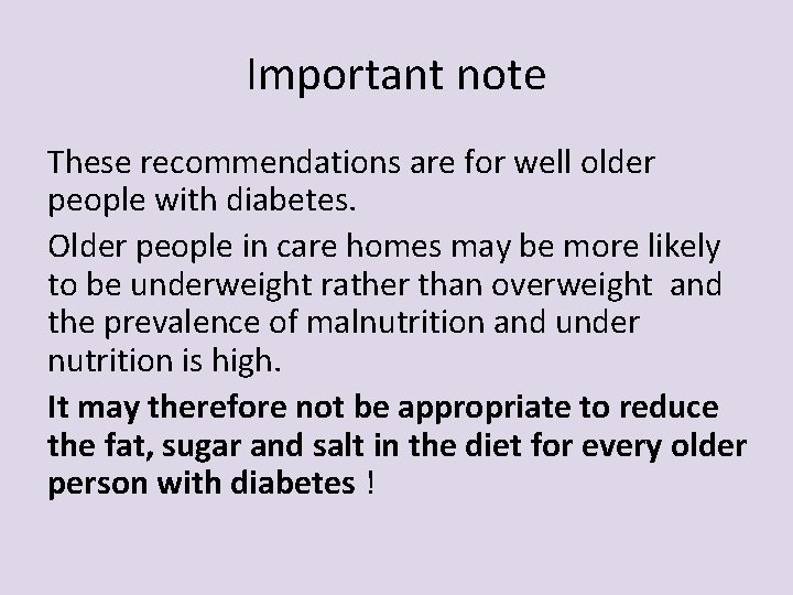 Important note These recommendations are for well older people with diabetes. Older people in