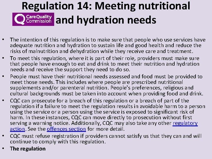 Regulation 14: Meeting nutritional and hydration needs • The intention of this regulation is