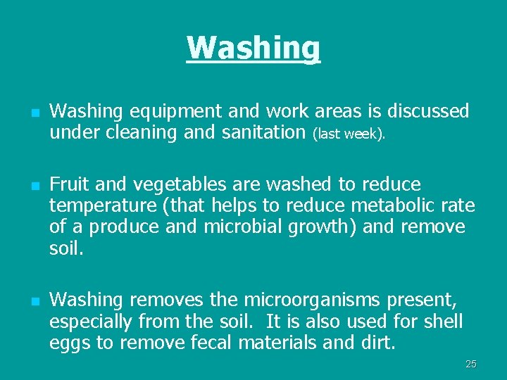 Washing n n n Washing equipment and work areas is discussed under cleaning and