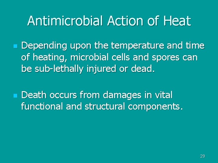 Antimicrobial Action of Heat n n Depending upon the temperature and time of heating,