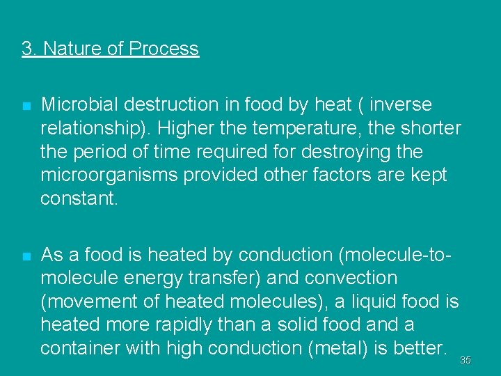 3. Nature of Process n Microbial destruction in food by heat ( inverse relationship).