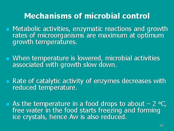 Mechanisms of microbial control n Metabolic activities, enzymatic reactions and growth rates of microorganisms