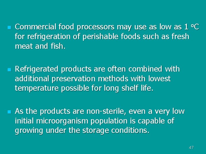 n n n Commercial food processors may use as low as 1 o. C
