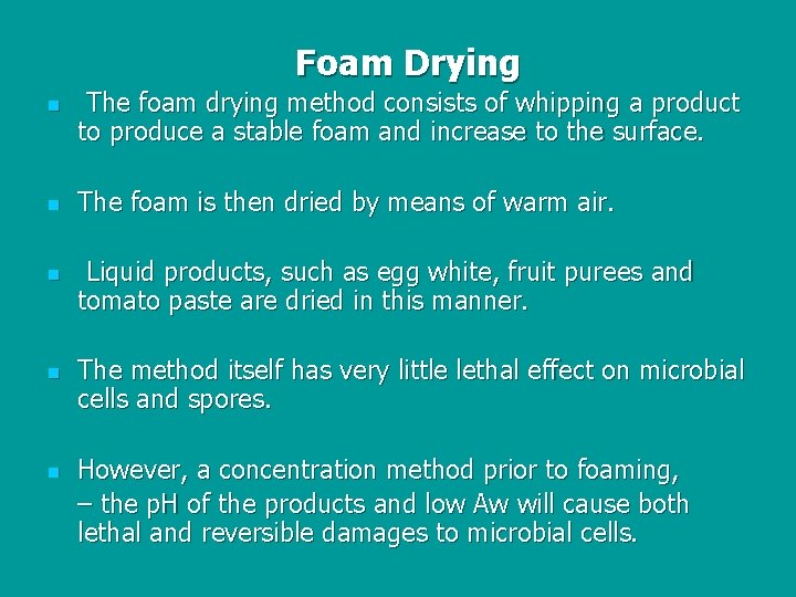 Foam Drying n n n The foam drying method consists of whipping a product