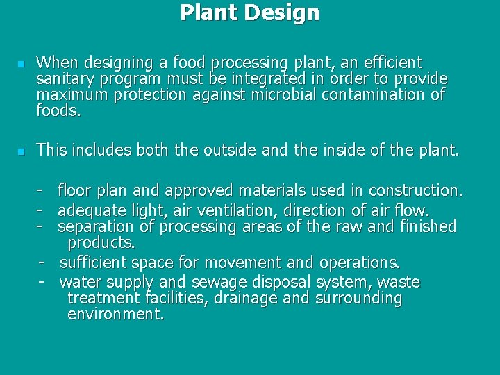 Plant Design n n When designing a food processing plant, an efficient sanitary program