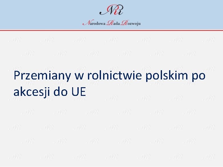 Przemiany w rolnictwie polskim po akcesji do UE 