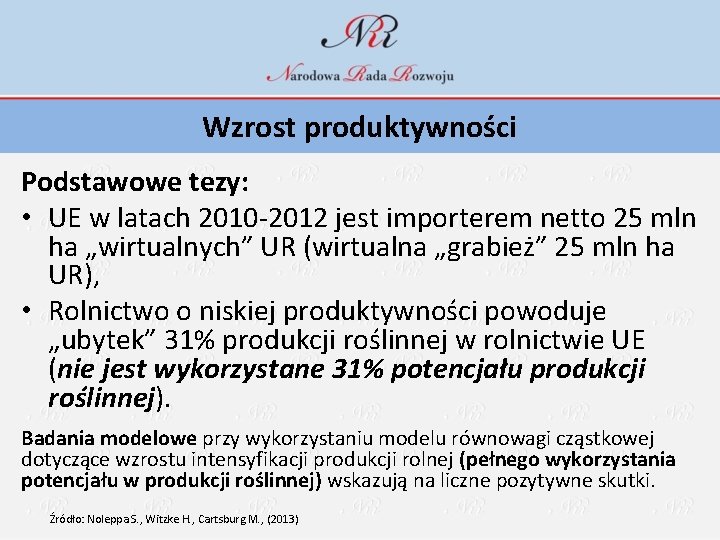 Wzrost produktywności Podstawowe tezy: • UE w latach 2010 -2012 jest importerem netto 25