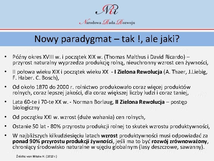 Nowy paradygmat – tak !, ale jaki? • Późny okres XVIII w. i początek