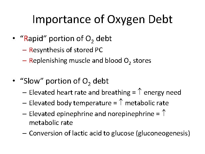 Recovery From Exercise: Metabolic Responses Importance of Oxygen Debt • “Rapid” portion of O