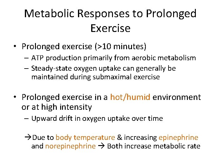 Metabolic Responses to Prolonged Exercise • Prolonged exercise (>10 minutes) – ATP production primarily