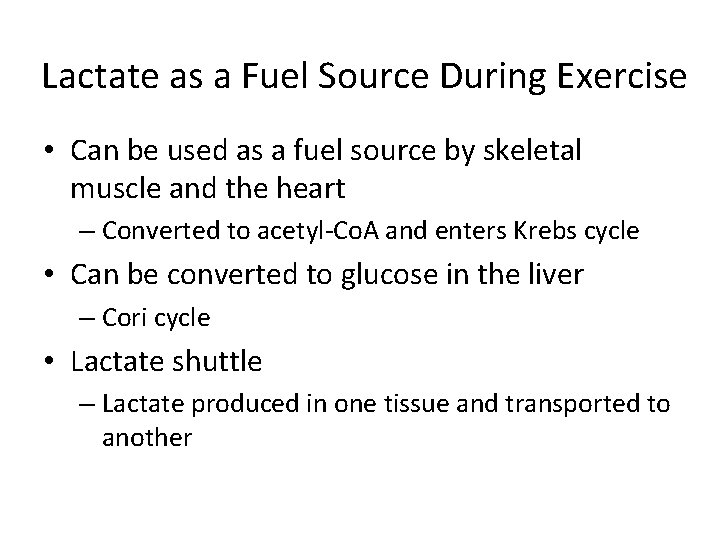 Lactate as a Fuel Source During Exercise • Can be used as a fuel