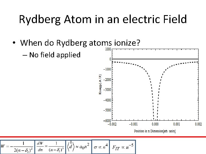 Rydberg Atom in an electric Field • When do Rydberg atoms ionize? – No