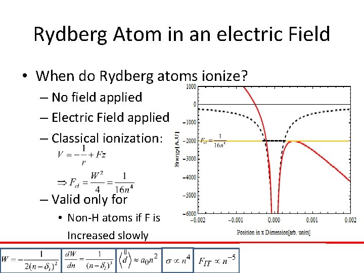 Rydberg Atom in an electric Field • When do Rydberg atoms ionize? – No