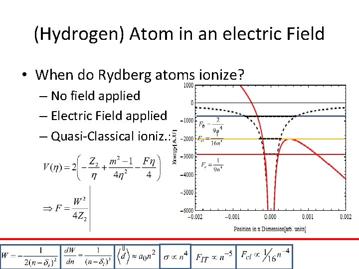 (Hydrogen) Atom in an electric Field • When do Rydberg atoms ionize? – No