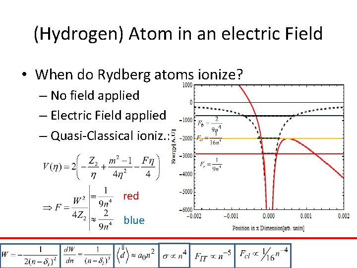 (Hydrogen) Atom in an electric Field • When do Rydberg atoms ionize? – No