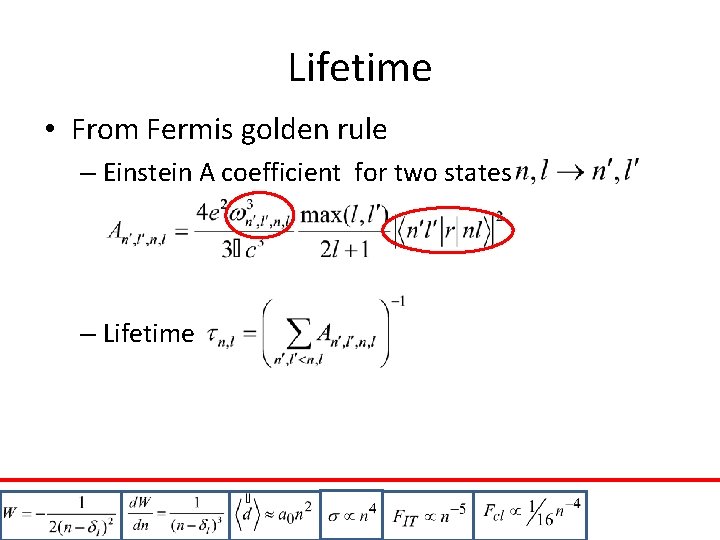 Lifetime • From Fermis golden rule – Einstein A coefficient for two states –