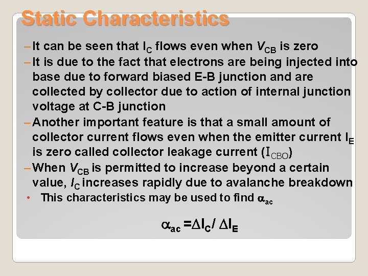 Static Characteristics – It can be seen that IC flows even when VCB is