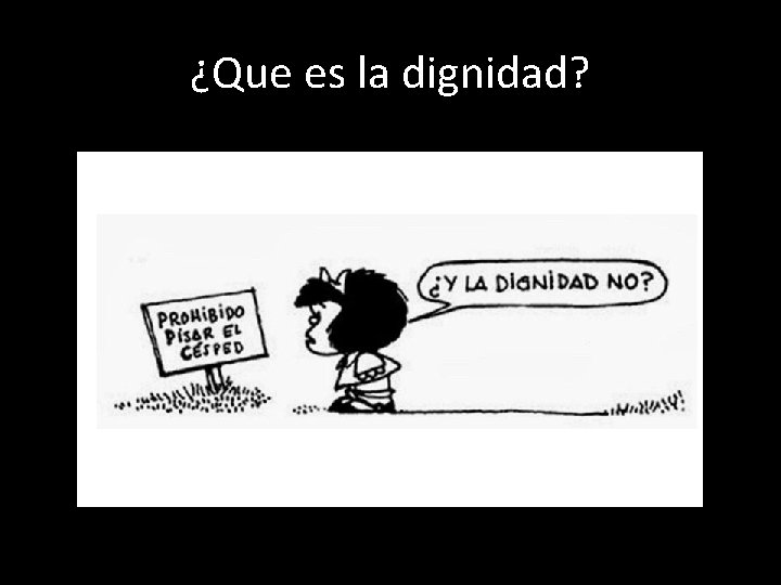 ¿Que es la dignidad? 