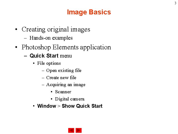 1 Photoshop Elements Outline Introduction Image Basics Vector