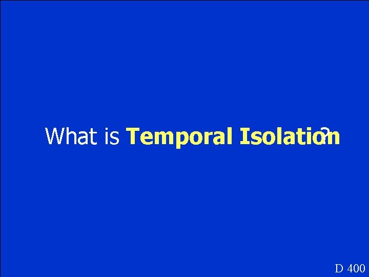 What is Temporal Isolation ? D 400 