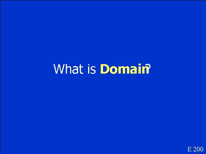 What is Domain? E 200 