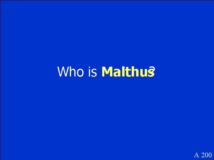 Who is Malthus? A 200 