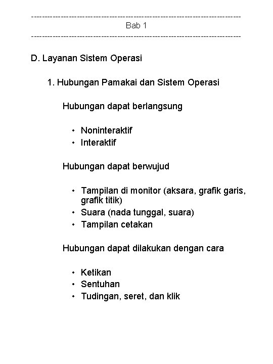 ---------------------------------------Bab 1 --------------------------------------- D. Layanan Sistem Operasi 1. Hubungan Pamakai dan Sistem Operasi Hubungan