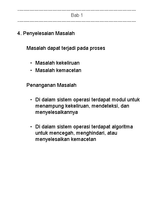 ---------------------------------------Bab 1 --------------------------------------- 4. Penyelesaian Masalah dapat terjadi pada proses • Masalah kekeliruan •
