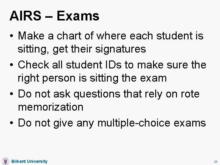 AIRS – Exams • Make a chart of where each student is sitting, get