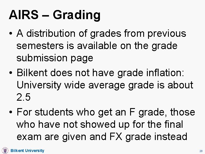 AIRS – Grading • A distribution of grades from previous semesters is available on
