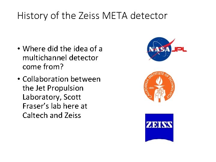 History of the Zeiss META detector • Where did the idea of a multichannel