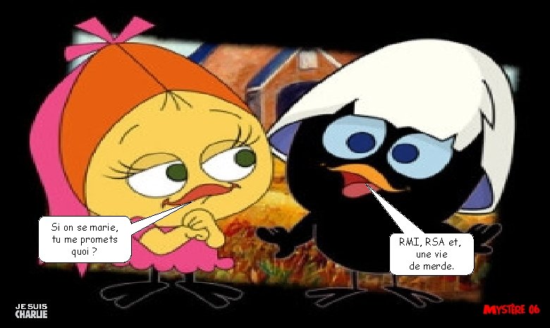 Si on se marie, tu me promets quoi ? RMI, RSA et, une vie