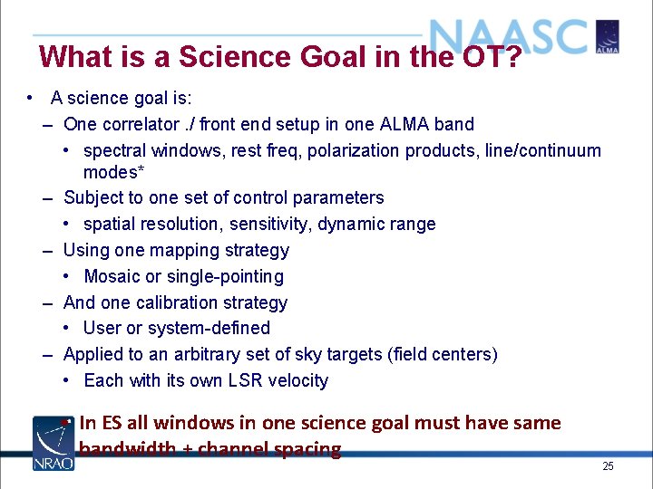 What is a Science Goal in the OT? • A science goal is: –