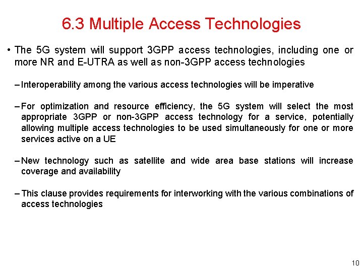 6. 3 Multiple Access Technologies • The 5 G system will support 3 GPP