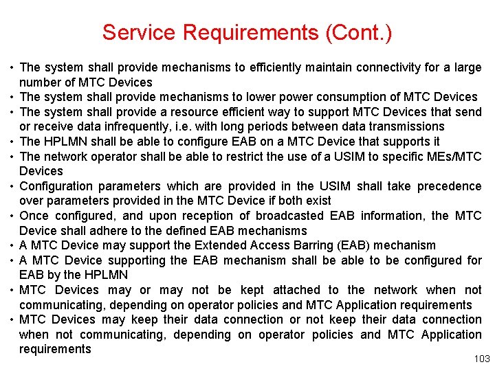 Service Requirements (Cont. ) • The system shall provide mechanisms to efficiently maintain connectivity