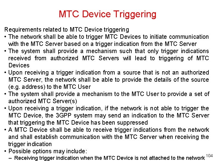 MTC Device Triggering Requirements related to MTC Device triggering • The network shall be