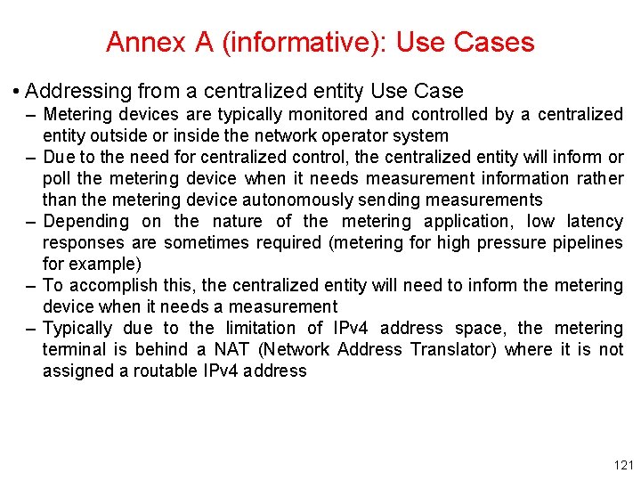 Annex A (informative): Use Cases • Addressing from a centralized entity Use Case –