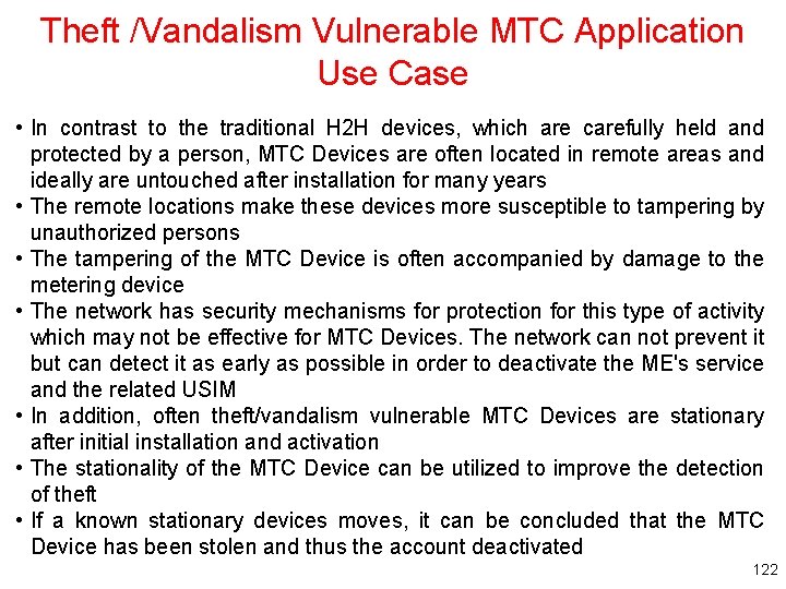 Theft /Vandalism Vulnerable MTC Application Use Case • In contrast to the traditional H