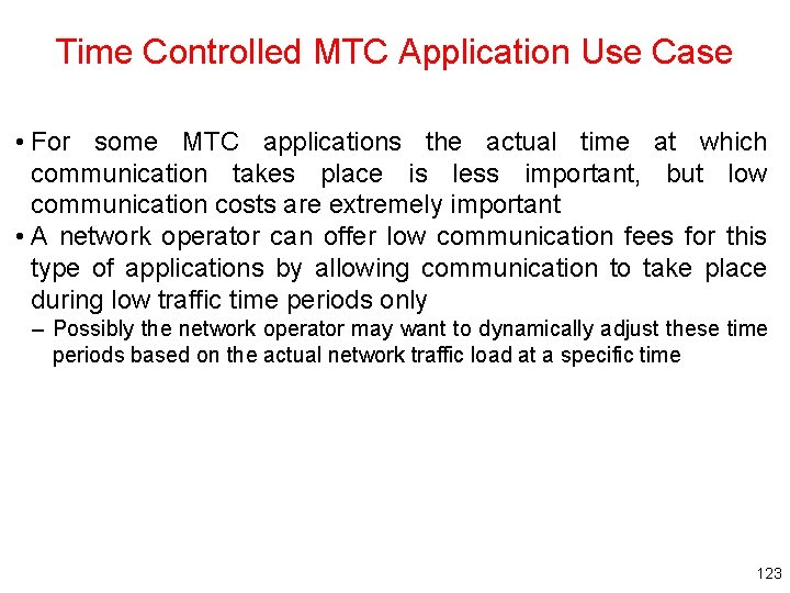Time Controlled MTC Application Use Case • For some MTC applications the actual time