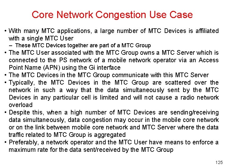 Core Network Congestion Use Case • With many MTC applications, a large number of