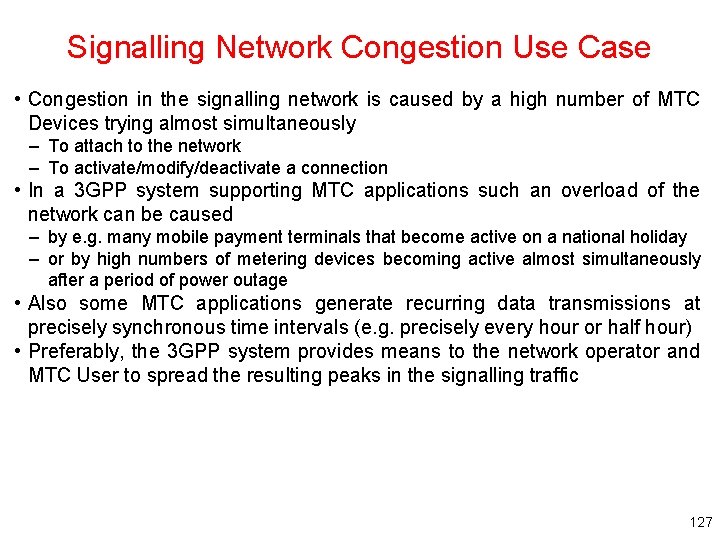 Signalling Network Congestion Use Case • Congestion in the signalling network is caused by