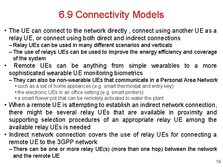 6. 9 Connectivity Models • The UE can connect to the network directly ,