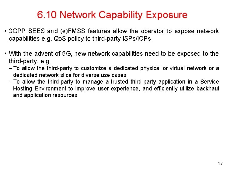 6. 10 Network Capability Exposure • 3 GPP SEES and (e)FMSS features allow the