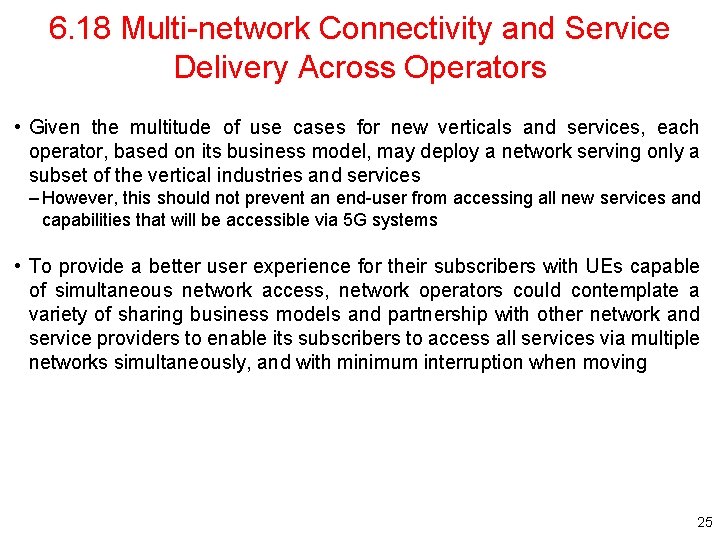 6. 18 Multi-network Connectivity and Service Delivery Across Operators • Given the multitude of
