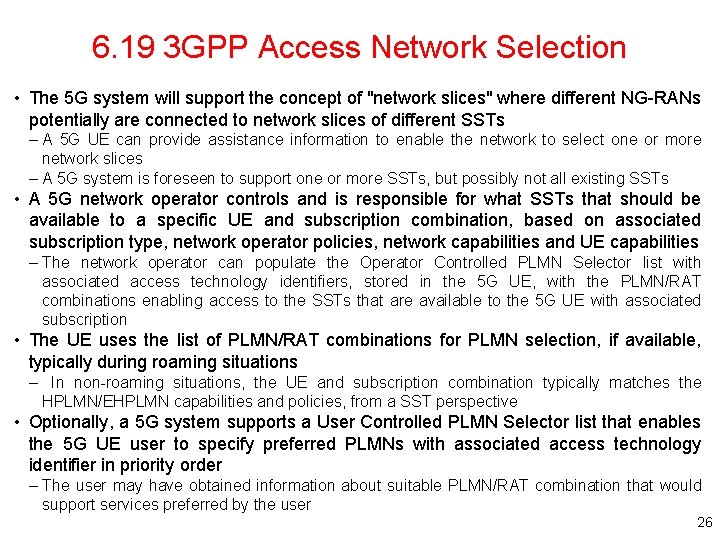 6. 19 3 GPP Access Network Selection • The 5 G system will support