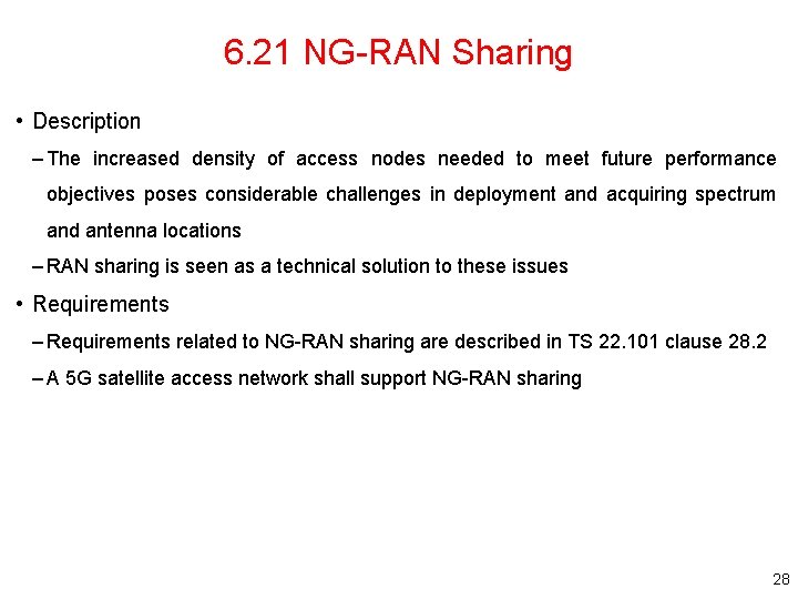 6. 21 NG-RAN Sharing • Description – The increased density of access nodes needed